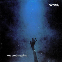 Wave - Me and Reality