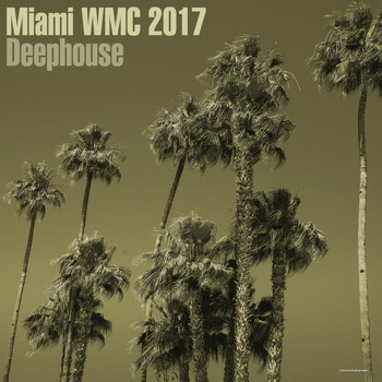 Various Artists - Miami WMC 2017 Deephouse