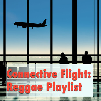 Various Artists - Connective Flight: Reggae Playlist