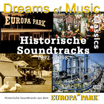 CSO - Dreams of Music Classics - Historische Soundtracks aus dem Europa-Park (1992 - 1998)