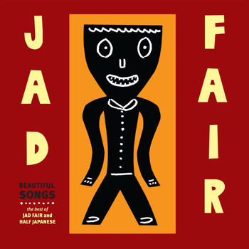 Jad Fair and Half Japanese - Beautiful Songs, Vol. 3
