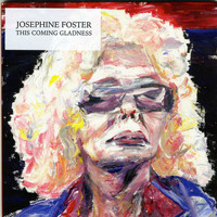 Josephine Foster - This Coming Gladness