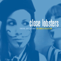 Close Lobsters - Forever Until Victory