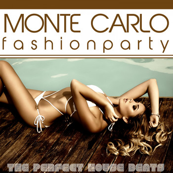 Various Artists - Monte Carlo Fashion Party (The Perfect House Beats)