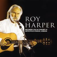 Roy Harper - Live In Concert at Metropolis Studios, London