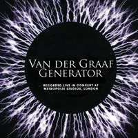 Van Der Graaf Generator - Live In Concert at Metropolis Studios, London