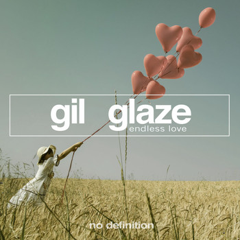 Gil Glaze - Endless Love