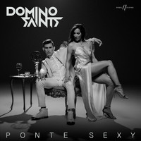 Domino Saints - Ponte Sexy