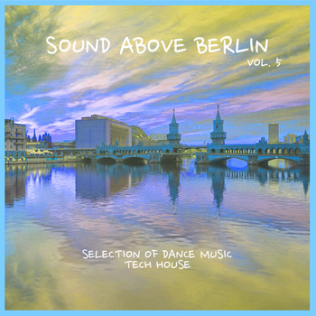 Various Artists - Sound Above Berlin, Vol. 5 - Selection of Dance Music