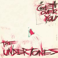The Undertones - Get Over You