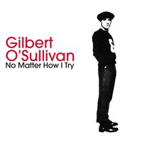 Gilbert O'Sullivan - No Matter How I Try / If I Don't Get You (Back Again)
