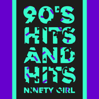 Ninety Girl - 90's Hits and Hits