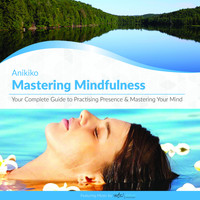 Anikiko - Mastering Mindfulness