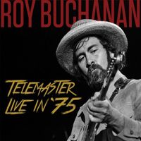 Roy Buchanan - Telemaster Live In '75