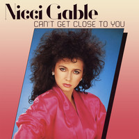 Nicci Gable - Can't Get Close to You