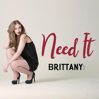 Brittany Leo - Need It