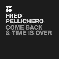 Fred Pellichero - Come Back / Time Is Over