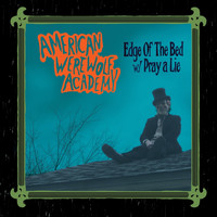 American Werewolf Academy - Edge Of The Bed / Pray A Lie