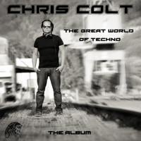 Chris Colt - The Great World of Techno
