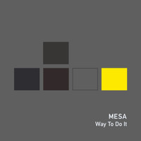 Mesa - Way to Do It