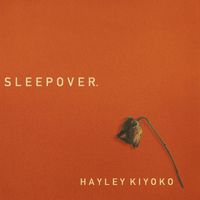 Hayley Kiyoko - Sleepover