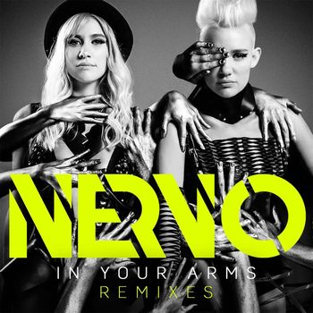 Nervo - In Your Arms (Remixes)