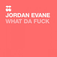 Jordan Evane - What da Fuck