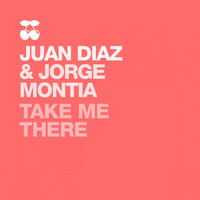 Jorge Montia, Juan Diaz - Take Me There