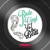 Rude Vinyl - To the Beat