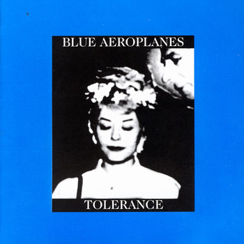 The Blue Aeroplanes - Tolerance / Bop Art