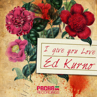 Ed Kurno - I Give You Love