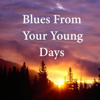 Various Artists - Blues From Your Young Days