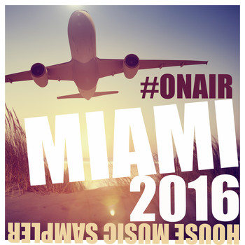 Various Artists - On Air Miami 2016 (House Music Sampler)
