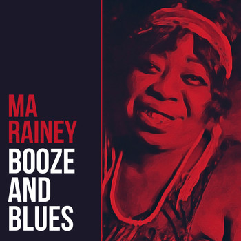 Ma Rainey - Booze And Blues