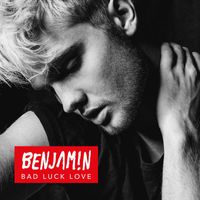 Benjamin - Bad Luck Love