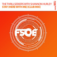 The Thrillseekers with Shannon Hurley - Stay (Here With Me) [Club Mix]