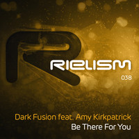 Dark Fusion featuring Amy Kirkpatrick - Be There for You