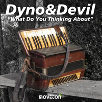 Dyno & Devil - What Do You Thinking About