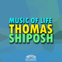 Thomas Shiposh - Music of Life