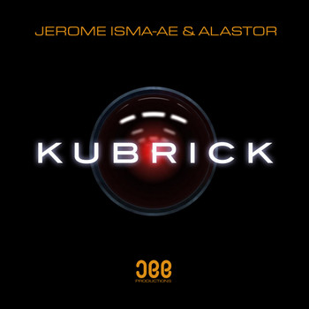 Jerome Isma-Ae & Alastor - Kubrick