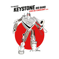 The Amazing Keystone Big Band - Live au Crescent 2016