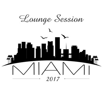 Various Artists - Lounge Session Miami 2017