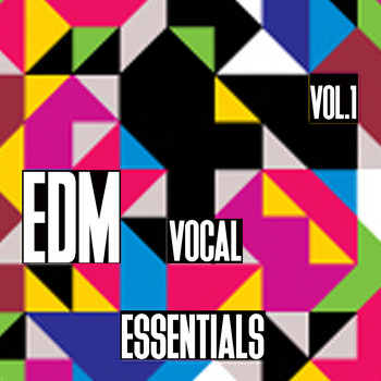 Various Artists - EDM Vocal Essentials, Vol. 1 (Explicit)