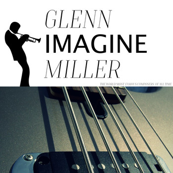Glenn Miller - Imagine