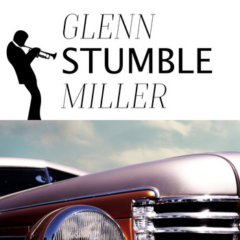 Glenn Miller - Stumble