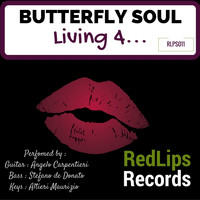 Butterfly Soul - Living For...