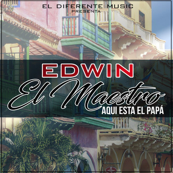 Edwin El Maestro - Aqui Esta el Papá
