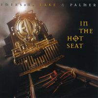 Emerson, Lake & Palmer - In the Hot Seat
