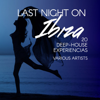 Various Artists - Last Night on Ibiza (20 Deep-House Experiencias)
