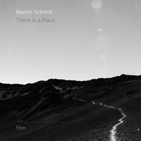 Martin Schmid - There Is a Place